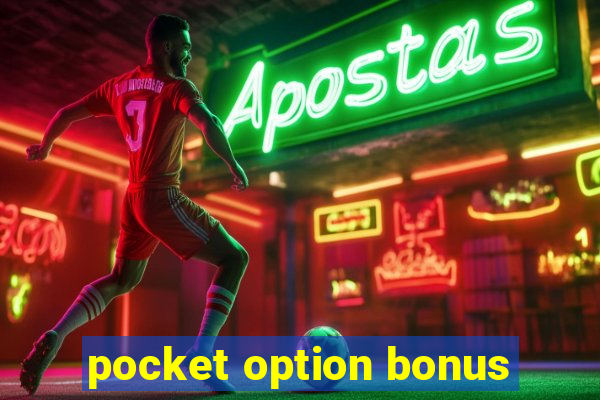 pocket option bonus